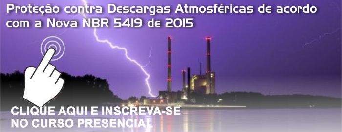 [Cursos Target] Proteção contra Descargas Atmosféricas de acordo com a Nova NBR 5419 de 2015